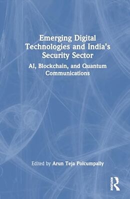 Fester Einband Emerging Digital Technologies and Indias Security Sector von Pankaj K Teja Polcumpally, Arun Saigal, Vedan Jha