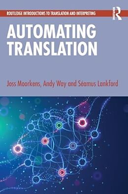 Kartonierter Einband Automating Translation von Joss Moorkens, Andy Way, Séamus Lankford