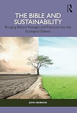 Kartonierter Einband The Bible and Sustainability von John Abubakar