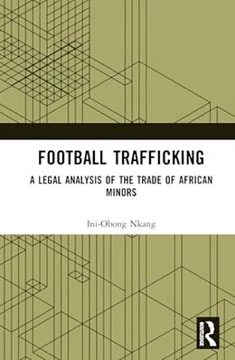 Livre Relié Football Trafficking de Ini-Obong Nkang