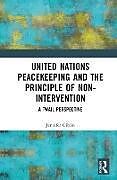 Livre Relié United Nations Peacekeeping and the Principle of Non-Intervention de Jennifer Giblin
