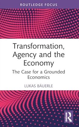 Couverture cartonnée Transformation, Agency and the Economy de Lukas Bäuerle