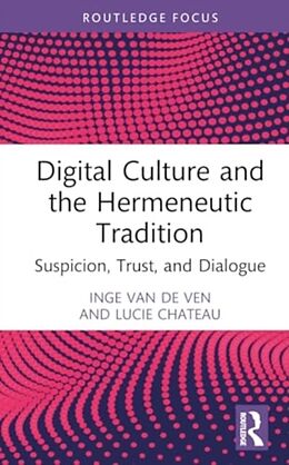 Livre Relié Digital Culture and the Hermeneutic Tradition de Inge van de Ven, Lucie Chateau