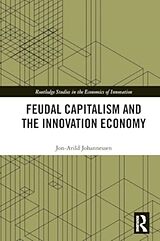 Couverture cartonnée Feudal Capitalism and the Innovation Economy de Johannessen Jon-Arild