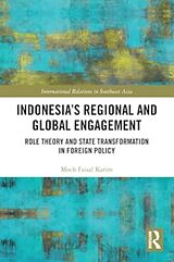 Couverture cartonnée Indonesias Regional and Global Engagement de Moch Faisal Karim