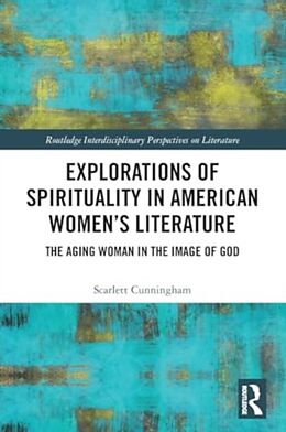 Couverture cartonnée Explorations of Spirituality in American Women's Literature de Scarlett Cunningham