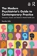 Couverture cartonnée The Modern Psychiatrists Guide to Contemporary Practice de Brendan Kelly