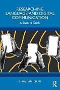 Couverture cartonnée Researching Language and Digital Communication de Christian Ilbury