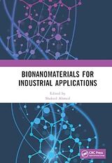 Livre Relié Bionanomaterials for Industrial Applications de Shakeel Ahmed