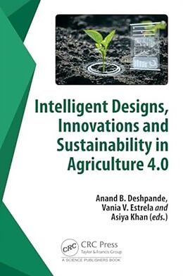 Livre Relié Intelligent Designs, Innovations and Sustainability in Agriculture 4.0 de Anand B. (Angadi Ins of Tech and Manage Deshpande