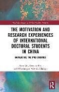 Livre Relié The Motivation and Research Experiences of International Doctoral Students in China de Kun Dai, Kenichi Doi, Oluwasegun Adesola Oladipo