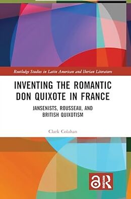 Couverture cartonnée Inventing the Romantic Don Quixote in France de Colahan Clark