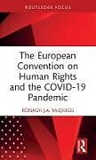 Livre Relié The European Convention on Human Rights and the COVID-19 Pandemic de Ronagh J.A. McQuigg