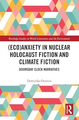 Couverture cartonnée (Eco)Anxiety in Nuclear Holocaust Fiction and Climate Fiction de Oramus Dominika