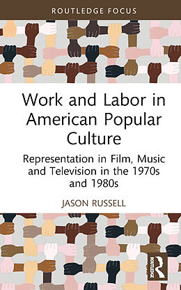 Livre Relié Work and Labor in American Popular Culture de Jason Russell