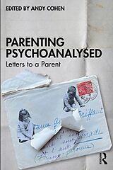 Kartonierter Einband (Kt) Parenting Psychoanalysed von Andy Cohen