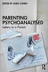 Kartonierter Einband Parenting Psychoanalysed von Andy Cohen