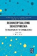 Couverture cartonnée Reconceptualizing Schizophrenia de 