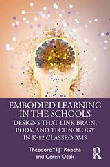 Couverture cartonnée Embodied Learning in the Schools de Theodore TJ Kopcha, Ceren Ocak