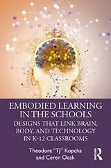 Kartonierter Einband Embodied Learning in the Schools von Theodore TJ Kopcha, Ceren Ocak