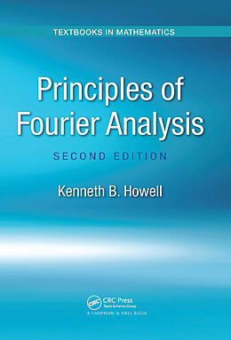 Kartonierter Einband Principles of Fourier Analysis von Kenneth B. Howell