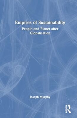 Livre Relié Empires of Sustainability de Joseph Murphy