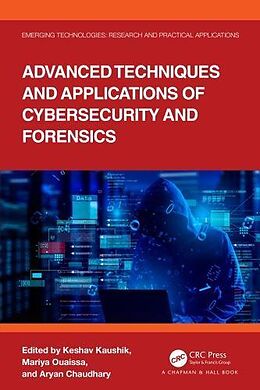 Livre Relié Advanced Techniques and Applications of Cybersecurity and Forensics de Keshav (Upes, Dehradun, India) Ouaissa, M Kaushik