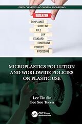 Livre Relié Microplastics Pollution and Worldwide Policies on Plastic Use de Tin Sin Lee, Soo Tueen Bee
