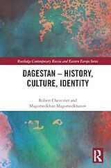 Couverture cartonnée Dagestan - History, Culture, Identity de Chenciner Robert, Magomedkhanov Magomedkhan