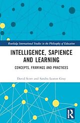 Livre Relié Intelligence, Sapience and Learning de David Scott, Sandra Leaton Gray