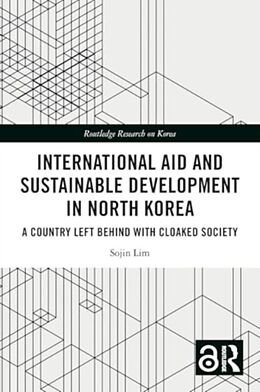 Couverture cartonnée International Aid and Sustainable Development in North Korea de Sojin Lim