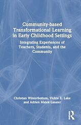 Livre Relié Community-based Transformational Learning in Early Childhood Settings de Christian Lake, Vickie E. Malek-Lasa Winterbottom