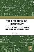 Couverture cartonnée The Geography of Uncertainty de Ricci Alessandro