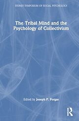 Livre Relié The Tribal Mind and the Psychology of Collectivism de Joseph P. (University of New South Wales) Forgas