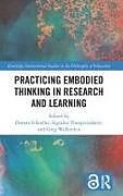 Livre Relié Practicing Embodied Thinking in Research and Learning de Donata (University of Koblenz, Germany) Schoeller