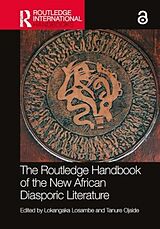 Livre Relié The Routledge Handbook of the New African Diasporic Literature de Lokangaka Ojaide, Tanure (University of N Losambe
