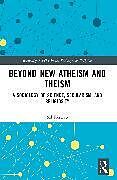 Couverture cartonnée Beyond New Atheism and Theism de Sal Restivo