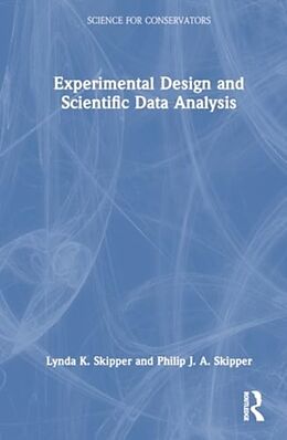 Livre Relié Experimental Design and Scientific Data Analysis de Lynda K. Skipper, Philip J. A. Skipper