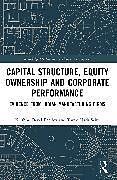 Couverture cartonnée Capital Structure, Equity Ownership and Corporate Performance de Krishna Dayal Pandey, Sahu Tarak Nath