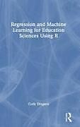 Livre Relié Regression and Machine Learning for Education Sciences Using R de Cody Dingsen