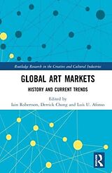 Livre Relié Global Art Markets de Iain Chong, Derrick (Royal Holloway Uni Robertson