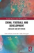 Couverture cartonnée China, Football, and Development de Emanuel Leite Junior, Rodrigues Carlos