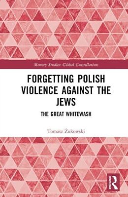 Livre Relié Forgetting Polish Violence Against the Jews de Tomasz ukowski