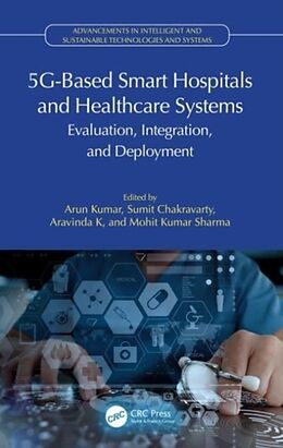 Livre Relié 5G-Based Smart Hospitals and Healthcare Systems de Arun (New Horizon College of Engineering, I Kumar