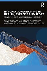 Couverture cartonnée Hypoxia Conditioning in Health, Exercise and Sport de Olivier Burtscher, Johannes Burtscher, Mar Girard