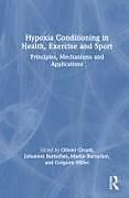 Livre Relié Hypoxia Conditioning in Health, Exercise and Sport de Olivier Burtscher, Johannes Burtscher, Mar Girard