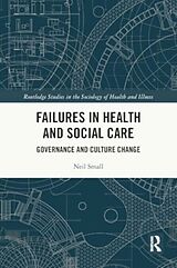 Couverture cartonnée Failures in Health and Social Care de Small Neil