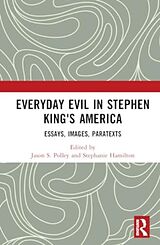 Fester Einband Everyday Evil in Stephen King's America von Jason S. (Hong Kong Baptist University, Ho Polley