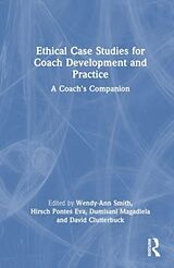 Livre Relié Ethical Case Studies for Coach Development and Practice de Wendy-Ann Hirsch Pontes, Eva Magadlela, Dum Smith