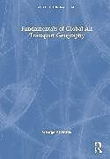 Livre Relié Fundamentals of Global Air Transport Geography de George Arbuckle